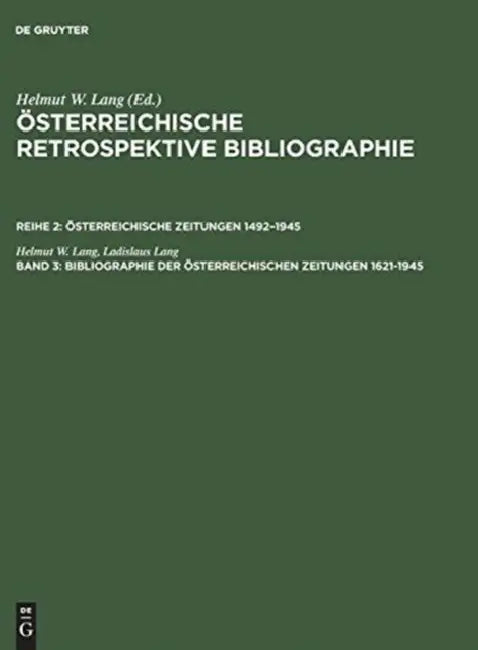Bibliographie Der Österreichischen Zeitungen 1621-1945: N-z by Helmut W./ Lang, Ladislaus/ Buchinger, Wilma (CON) Lang