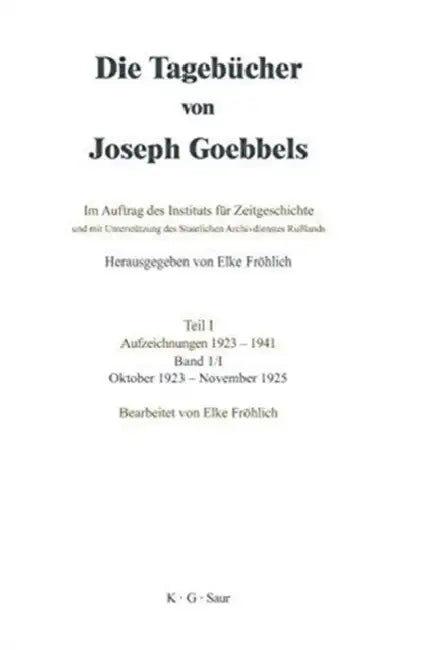 Die Tagebücher von Joseph Goebbels, Band I, Oktober 1923 - November 1925 by Elke Fröhlich