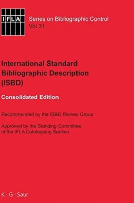 Isbd: International Standard Bibliographic Description: Recommended by the Isbd Review Group Approved by the Standing Committee of the Ifla Cataloguin by Ifla, de Gruyter
