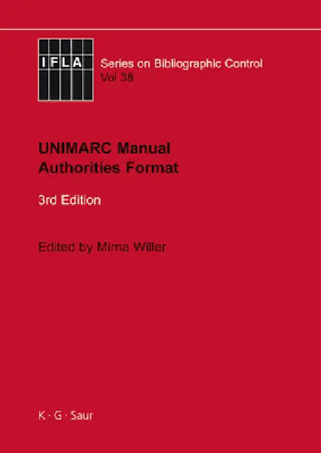 Unimarc Manual: Authorities Format by Mirna Willer