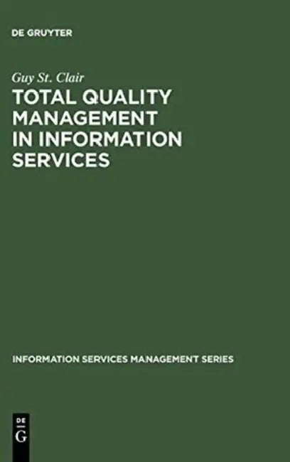 Total Quality Management in Information Services by Guy St. Clair