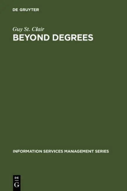 Beyond Degrees: Professional Learning for Knowledge Services by Guy St Clair, Lauren Albert