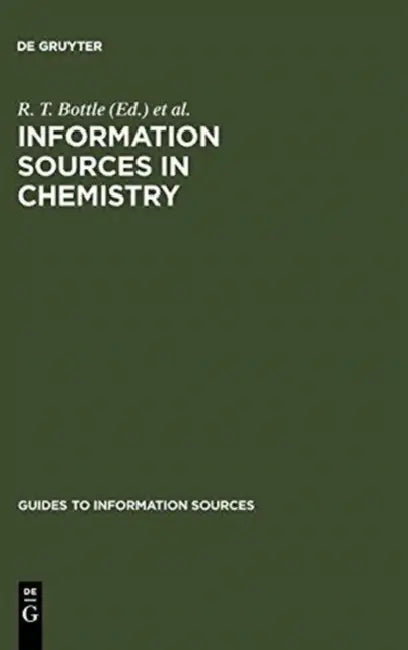 Information Sources in Chemistry by R. T. Bottle, J. F. B. Rowland