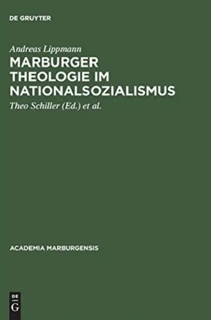 Marburger Theologie im Nationalsozialismus by Andreas Lippmann, Theo Schiller, Gerhard Aumüller