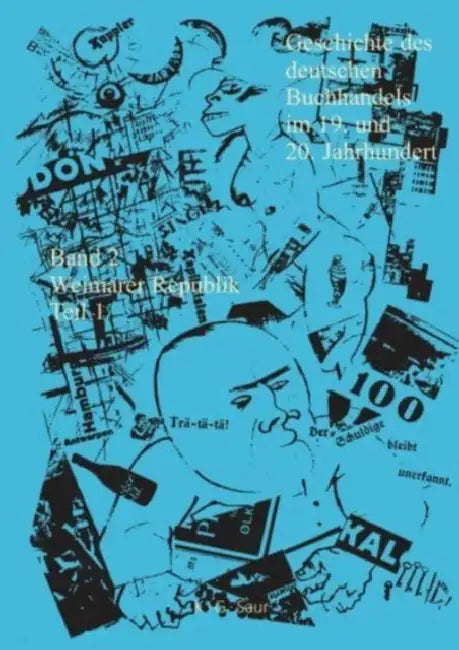 Geschichte Des Deutschen Buchhandels Im 19. Und 20. Jahrhundert. Band 2: Die Weimarer Republik 1918 - 1933. Teilband 1 by Ernst Fischer, Stephan Fussel