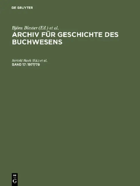 Archiv für Geschichte des Buchwesens, Band 17, 1977/78 by Bertold Hack, Marietta Kleiss