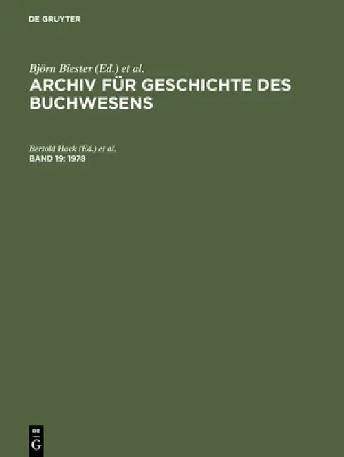 Archiv für Geschichte des Buchwesens, Band 19, Archiv für Geschichte des Buchwesens (1978) by Bertold Hack, Reinhard Wittmann, Marietta Kleiss