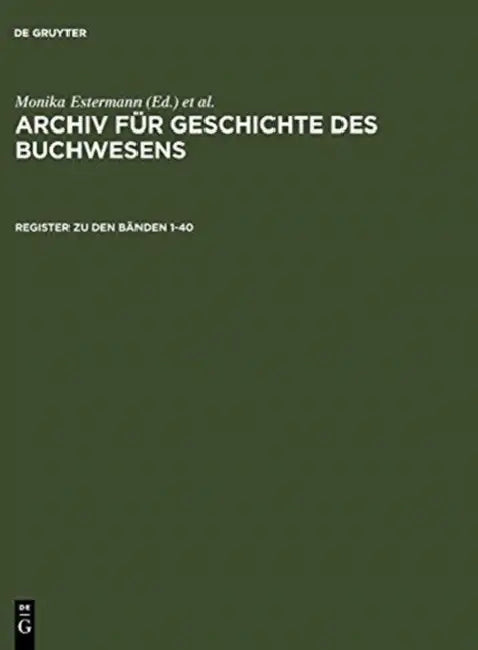 Register Zum Archiv Für Geschichte Des Buchwesens by Historische Kommission Des Börsenvereins, Christine Haug, Johannes Frimmel