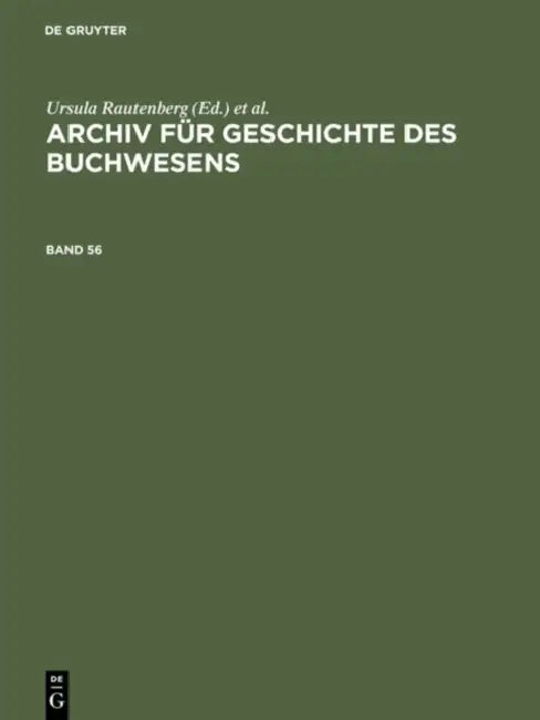 Archiv Für Geschichte Des Buchwesens. Band 56 by Historische Kommission Des Börsenvereins, Christine Haug, Johannes Frimmel