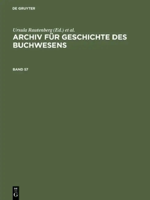 Archiv Für Geschichte Des Buchwesens. Band 57 by Historische Kommission Des Börsenvereins, Christine Haug, Johannes Frimmel