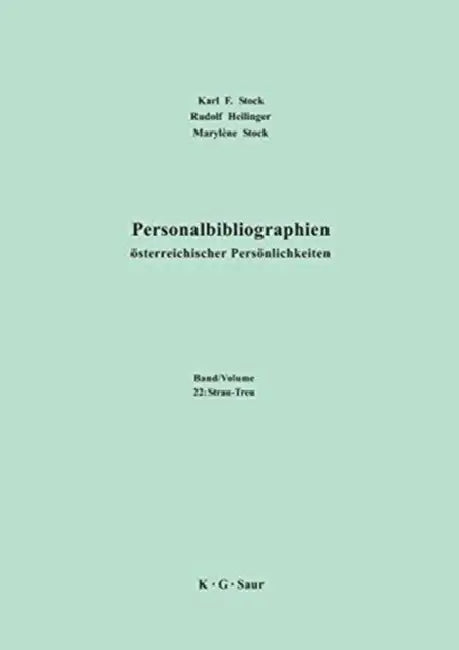 Personalbibliographien Sterreichischer Persnlichkeiten, Volume 22 by Karl F Stock