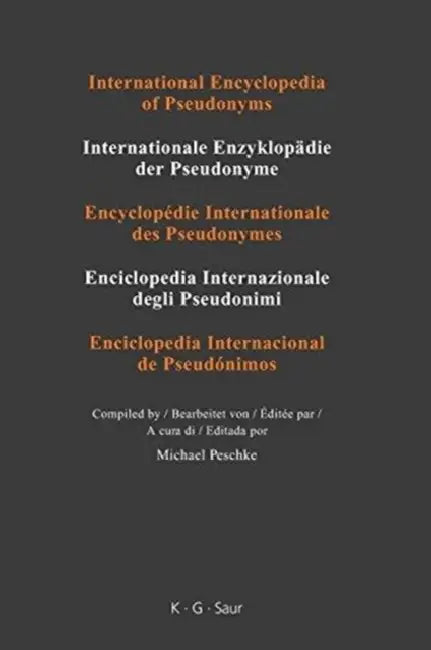 International Encyclopedia of Pseudonyms: Tau – Zzz by Michael (EDT) Peschke