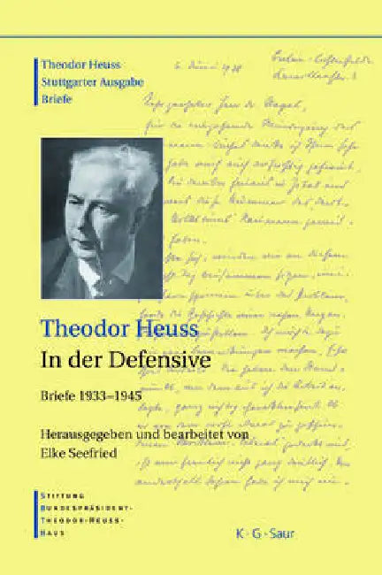 Theodor Heuss, in Der Defensive by Elke Seefried