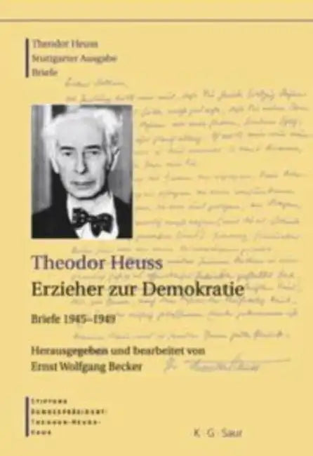 Theodor Heuss, Erzieher Zur Demokratie by Ernst Wolfgang Becker