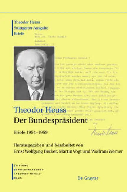 Der Bundesprasident: Briefe 1954-1959 by Theodor Heuss, Ernst Wolfgang Becker, Martin Vogt