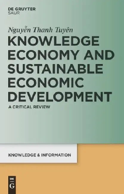 Knowledge Economy and Sustainable Economic Development: A Critical Review by Thanh Tuyen Nguyen