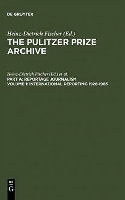International Reporting 1928-1985: From the Activities of the League of Nations to Present-Day Global Problems by Heinz-Dietrich Fischer, Erika J. Fischer