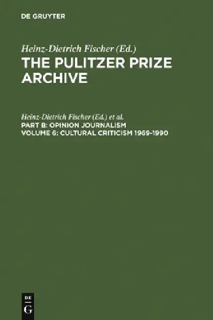 Cultural Criticism 1969-1990: From Architectural Damages to Press Imperfections by Heinz-Dietrich Fischer, Erika J. Fischer