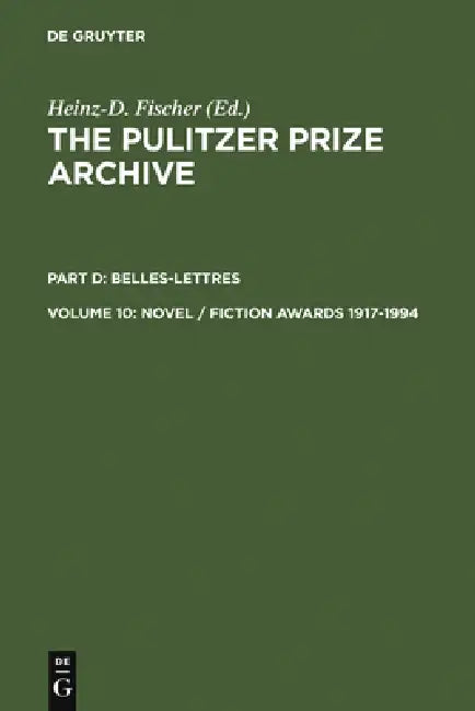 Novel / Fiction Awards 1917-1994 by Heinz-D Fischer