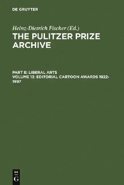 Editorial Cartoon Awards 1922-1997 by Heinz-D Fischer