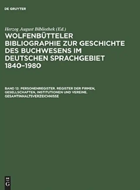 Personenregister. Register der Firmen, Gesellschaften, Institutionen und Vereine. Gesamtinhaltsverzeichnisse by Paul (CON)/ Weyrauch, Erdmann (CON)/ Fricke, Cornelia (CON)/ Herzog August Bibliothek (EDT) Raabe
