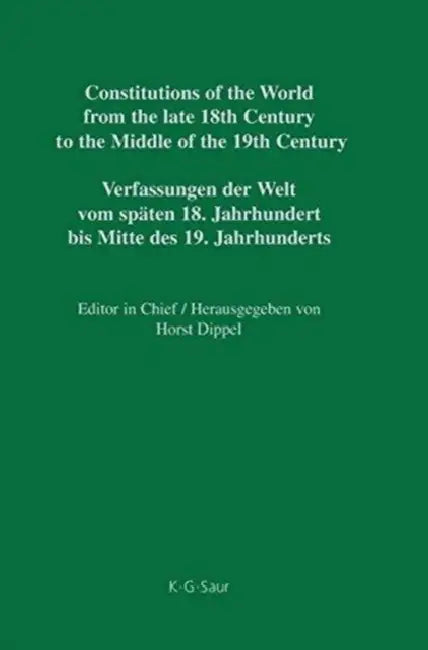 Constitutions of the World from the Late 18th Century to the Middle of the 19th Century, Part V, Nassau - Saxe-Hildburghausen by Horst Dippel, Werner Heun