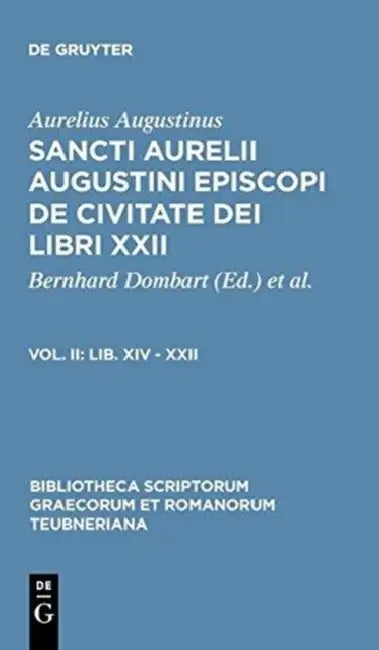 Lib. XIV - XXII by Bernhard Dombart, Alfons Kalb, Aurelius Augustinus