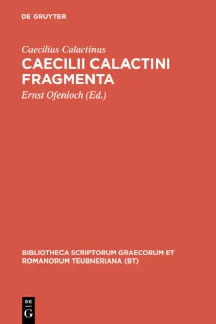 Fragmenta by Caecilius Calactinus, Ernst Ofenloch