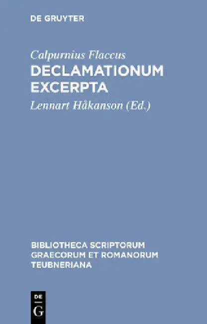 Declamationum Excerpta by Calpurnius Flaccus, Lennart Håkanson