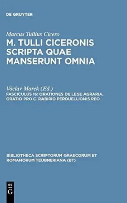 Orationes de Lege Agraria. Oratio Pro C. Rabirio Perduellionis Reo by Marcus Tullius Cicero, Václav Marek