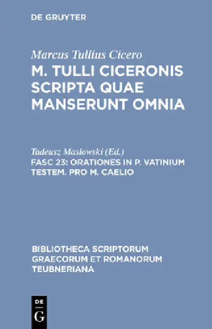 Orationes in P. Vatinium Testem. Pro M. Caelio by Marcus Tullius Cicero, Tadeusz Maslowski