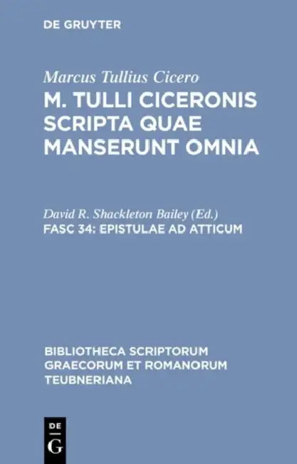 Epistulae AD Atticum: Vol. I. Libri I-VIII by Marcus Tullius Cicero, David R. Shackleton Bailey
