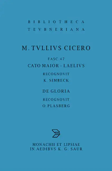 Cato Maior. Laelius. de Gloria by Otto Plasberg