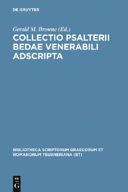 Collectio Psalterii Bedae Venerabili Adscripta by Beda Venerabilis, Gerald M. Browne