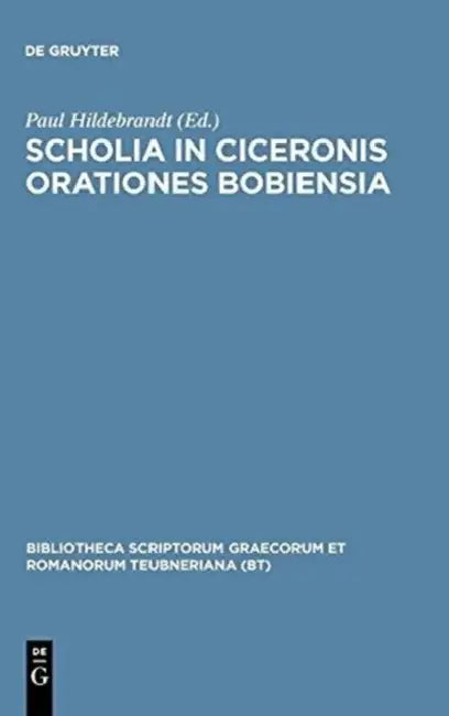 Scholia in Ciceronis Orationes Bobiensia by Paul Hildebrandt