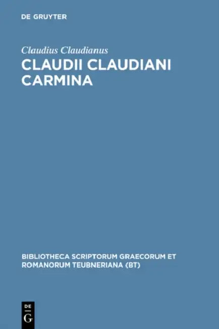 Claudii Claudiani Carmina by Claudianus Claudius, John B. Hall