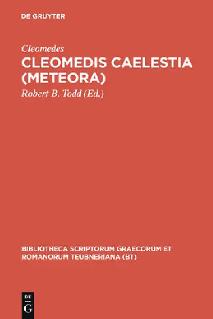 Cleomedis Caelestia (Meteora) by Cleomedes, Robert B. Todd