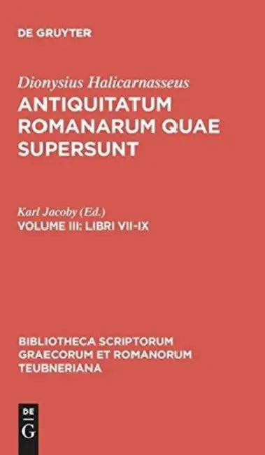 Libri VII-IX by Dionysius Halicarnasseus, Karl Jacoby