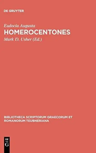 Homerocentones by Eudocia Augusta, Mark D. Usher