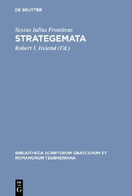Strategemata by Sextus Iulius Frontinus, Robert I. Ireland