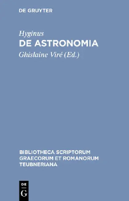 De astronomia by Hyginus, Ghislaine Viré