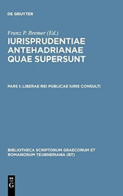 Liberae Rei Publicae Iuris Consulti by Franz P. Bremer