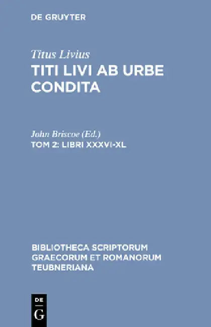 Libri XXXVI-XL by Titus Livius, John Briscoe
