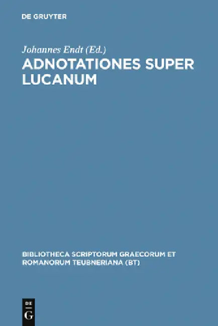 Adnotationes Super Lucanum by Johannes Endt