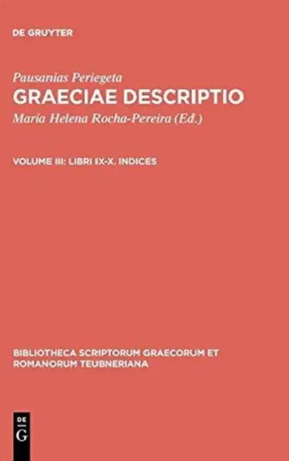 Libri IX-X. Indices by Pausanias Periegeta, Maria Helena Rocha-Pereira