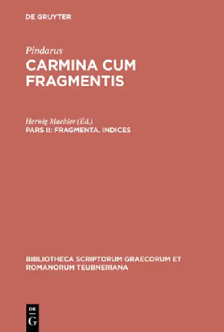 Fragmenta. Indices by Pindarus, Herwig Maehler