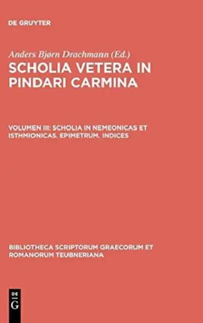 Scholia in Nemeonicas Et Isthmionicas. Epimetrum. Indices by Anders Bjørn Drachmann