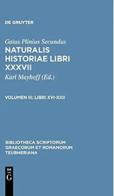 Libri XVI-XXII by Gaius Plinius Secundus, Karl Mayhoff