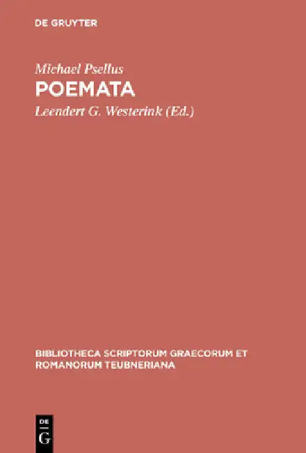 Poemata by Michael Psellus, Leendert G. Westerink