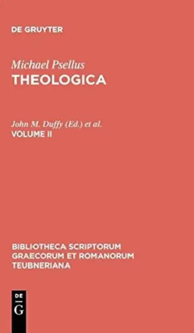 Theologica: Volume II by Michael Psellus, John M. Duffy, Leendert G. Westerink